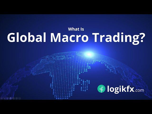 What Is Global Macro Trading?