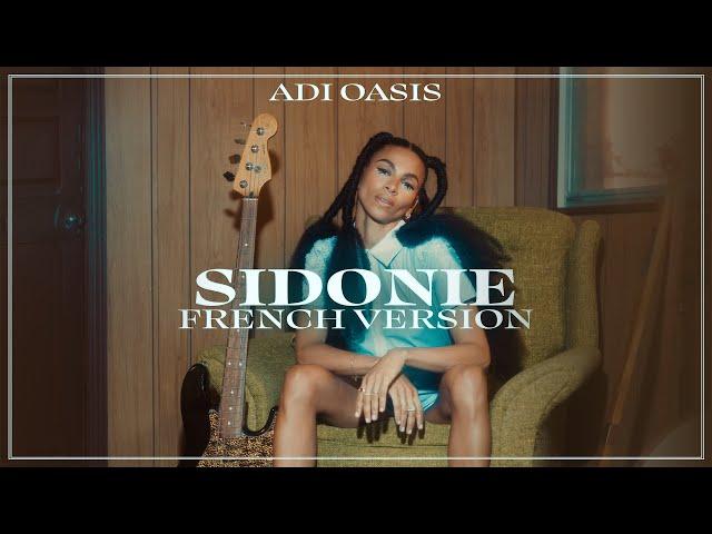 Adi Oasis - Sidonie (French Version)