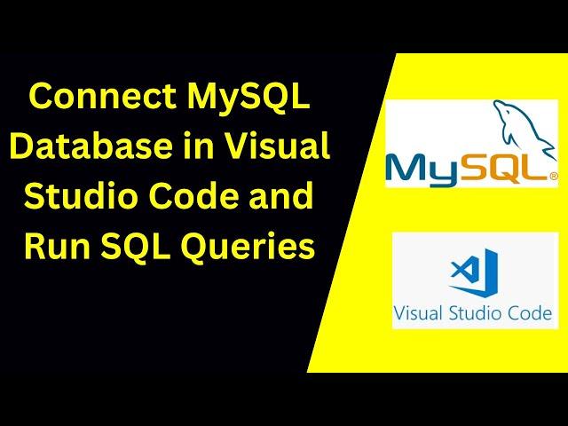 59. How to connect MySQL Database in Visual Studio Code and Run MySQL Queries in VS Code (2024)