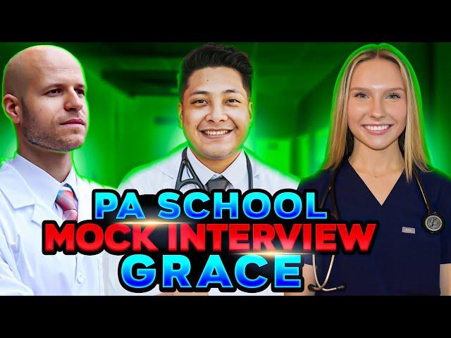 Physician Assistant (PA) School MOCK INTERVIEW - Grace