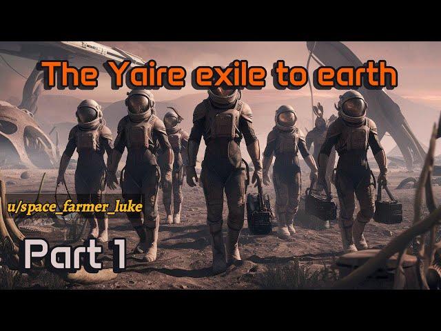 HFY Reddit Stories: The Yaire exile to earth (Part 1) | Sci-fi Story