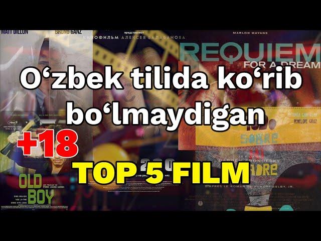 (+18 KINOLAR) SIZ HECHQACHON O'ZBEK TILIDA KO'RAOLMAYDIGAN KINOLAR TOP 5 FILM