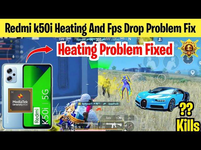 Redmi k50i Heating Problem Fixed | Redmi k50i Bgmi Fps Drop Problem Fixed | Redmi k50i Bgmi Test