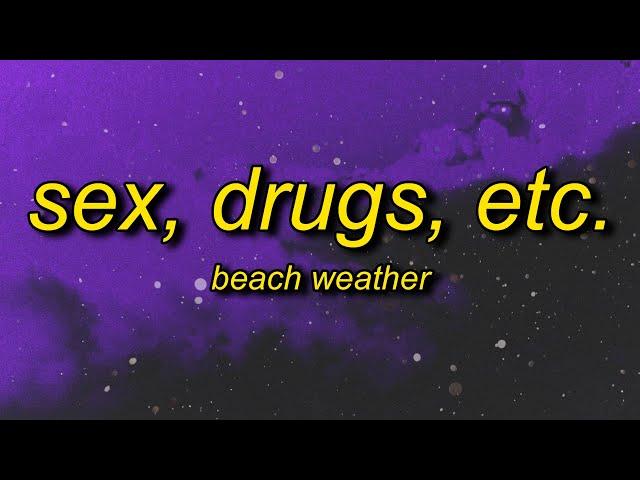 Beach Weather - Sex, Drugs, Etc. (sped up/tiktok version) Lyrics | floating on my low key vibe