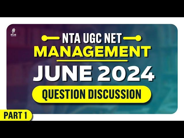 NTA UGC NET Management | June 2024 | Question Discussion | Part 1