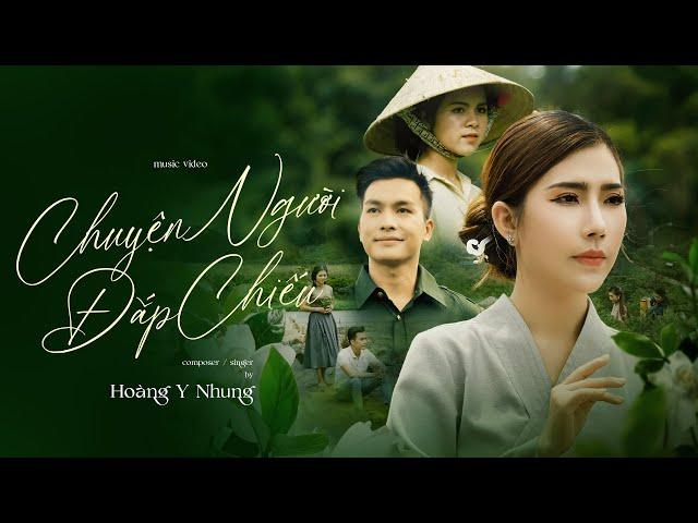 CHUYỆN NGƯỜI ĐẮP CHIẾU - (NHÂN DUYÊN VÔ THƯỜNG) | HOÀNG Y NHUNG