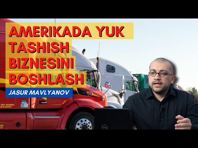 CHET ELDAN TURIB AMERIKADA YUK TASHISH - TRUCKING BIZNESINI BOSHLASH | Jasur Mavlyanov