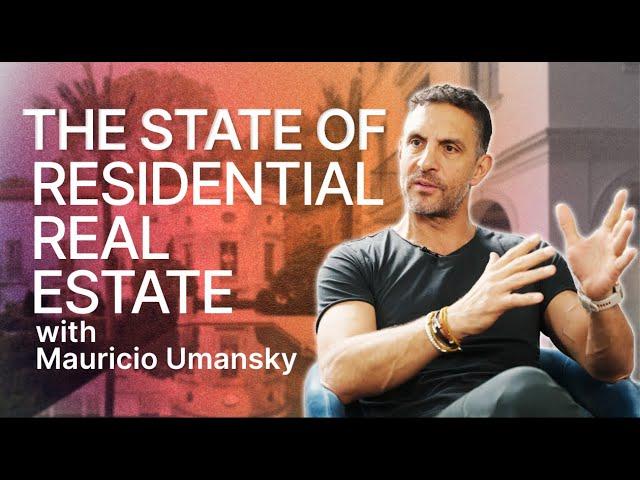 Mauricio Umansky on the state of Residential Real Estate | Fifth Wall