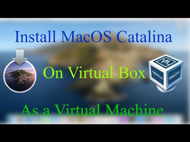 Install MacOS Catalina on Virtual Box in Windows