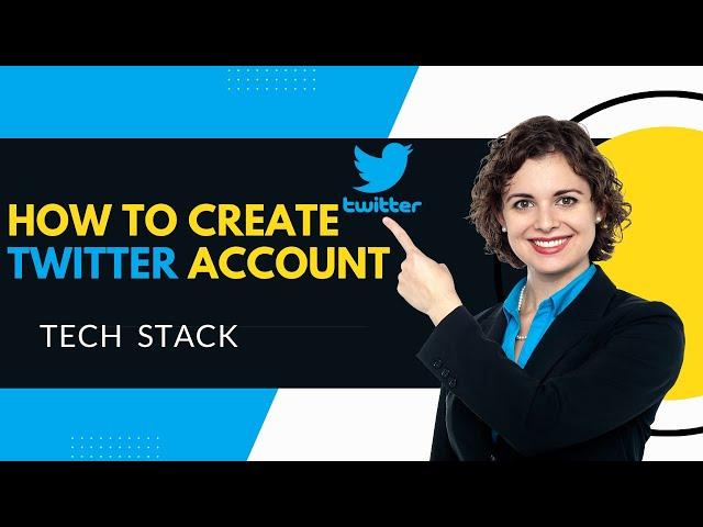 How to Create Twitter Account On PC | Twitter Account Kaise Banaye | Tech Stack |