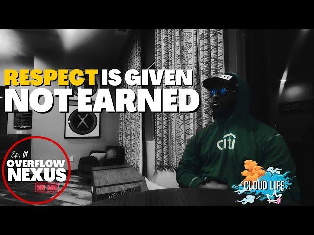  Overflow Nexus Ep 01: Respect Is Given Not Earned