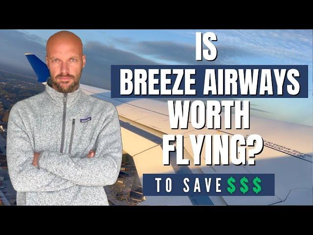 Is Breeze Airlines Worth Flying to SAVE MONEY?! HONEST REVIEW