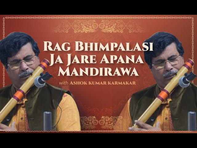 Rag Bhimpalasi Ja Jare Apana Mandirawa || Flute Tutorial || By Ashok Kumar Karmakar