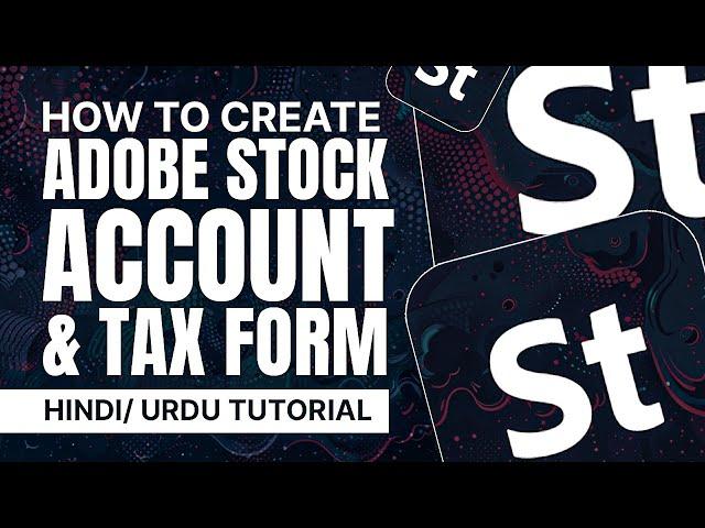 How to Create an Adobe Stock Contributor Account and Submit Tax Form | Hindi/Urdu Tutorial