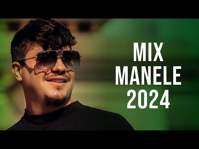 Cele Mai Tari Manele 2024  Top Muzica Manele 2024  Mix Manele 2024