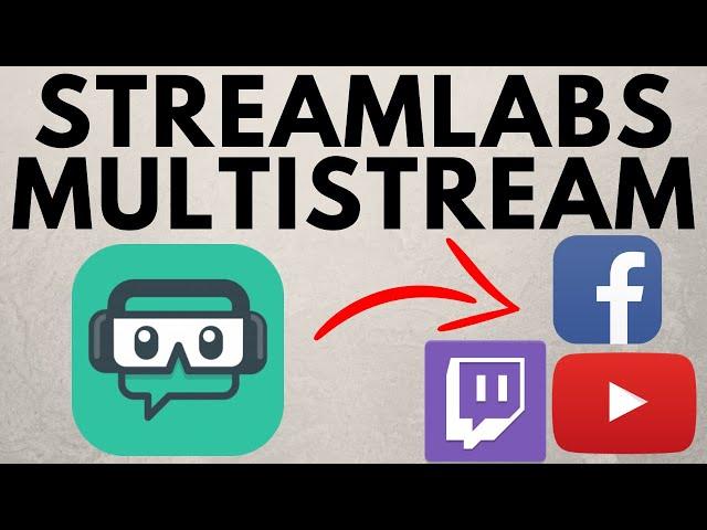 How to Live Stream to Twitch, YouTube, & Facebook at the Same Time w/ Streamlabs Multistream