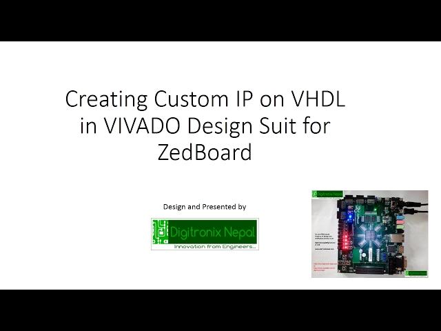 Creating Custom AXI IP on VHDL in VIVADO Design Suit for ZedBoard tutorial from Digitronix Nepal