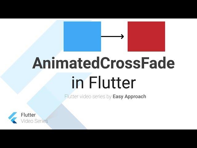 Flutter animated cross fade widget, flutter video tutorials in English, part 33