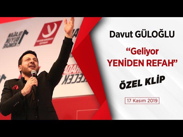 ÖZEL KLİP - Davut Güloğlu "Geliyor Yeniden Refah"