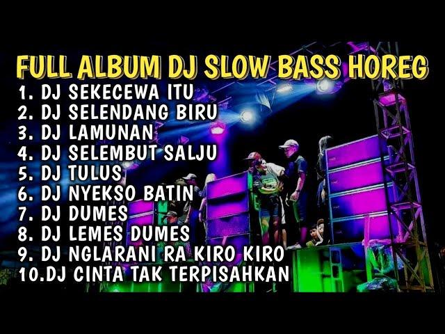 DJ SEKECEWA ITU X SELENDANG BIRU FULL ALBUM DJ SLOW BASS TERBARU VIRAL TIKTOK YANG KALIAN CARI‼️