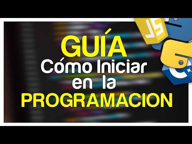 Cómo empezar en la PROGRAMACIÓN (Consejos, Sugerencias, Con cual lenguaje iniciar)