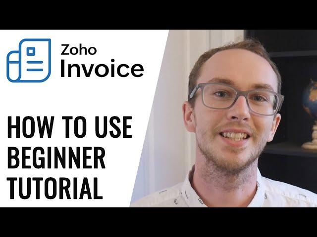 How To Use Zoho Invoice for Beginners (Tutorial) - Free Invoicing Software