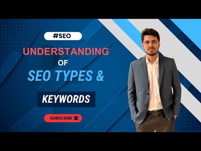 Understanding of SEO Types and Keywords( 1st Class)