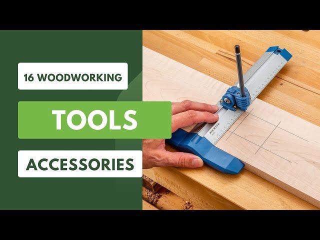 16 Must Have Woodworking Tools and Accessories - Elevate Your Craftsmanship!