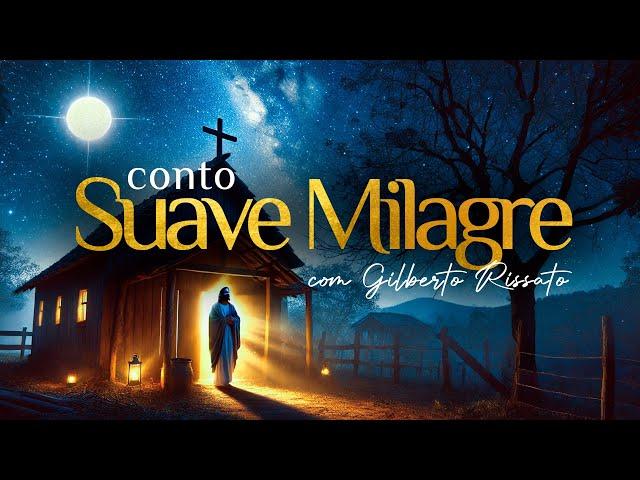 CONTO SUAVE MILAGRE | Gilberto Rissato