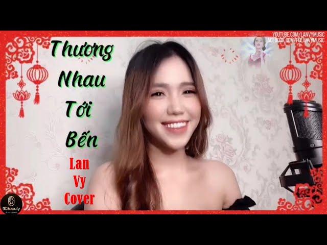 Thương Nhau Tới Bến - Nal | Lan Vy Cover