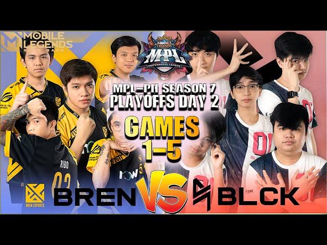 Bren vs Blck [ Games 1-5 ] Bren Esports vs Blacklist Int'l | Playoffs | MPL-PH Season 7 Day 2