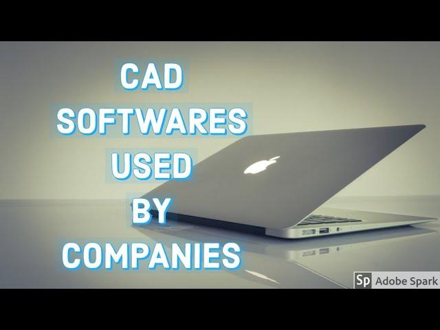 CAD SOFTWARE USED BY COMPANIES