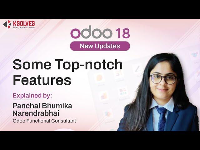 Top-notch Features in Odoo 18 Explained by Panchal Bhumika | AvaTax, POS Upgrades & More