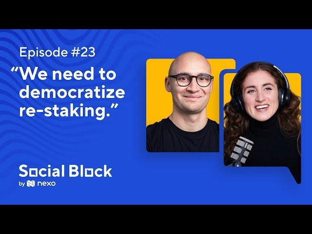 Social Block – Episode #23: The Re-staking Revolution with Mike Silagadze, CEO & Founder of EtherFi