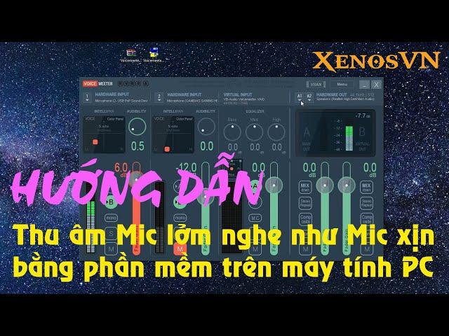 Hướng dẫn thu âm MIC LỞM NGHE NHƯ MIC XỊN  bằng phần mềm trên máy tính PC