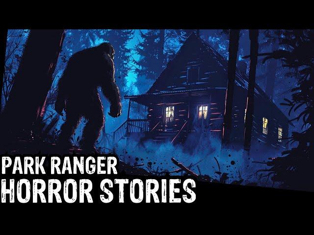 2 Hours Of TRUE Terrifying Park Ranger Horror Stories (Dogman,Sasquatch, Wendigo,Werewolf,Bigfoot)