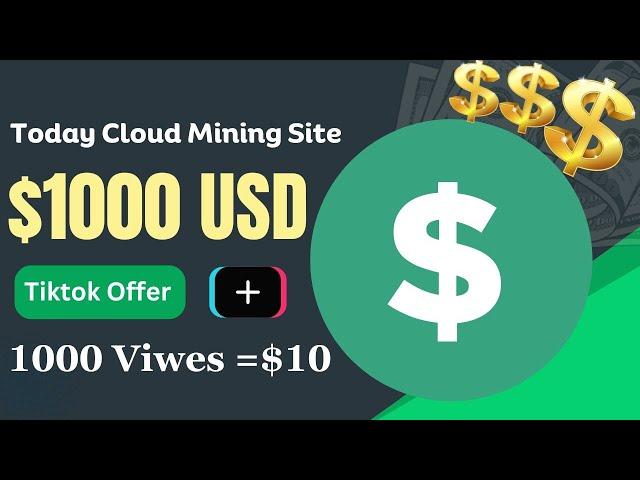 Claim $1000 USDT | New Cloud Mining Site 2024 | Tiktok Offer Earn Money By Abid STV