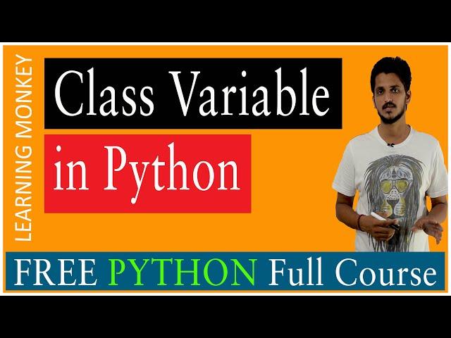 Class Variable in Python || Lesson 38 || Python || Learning Monkey ||