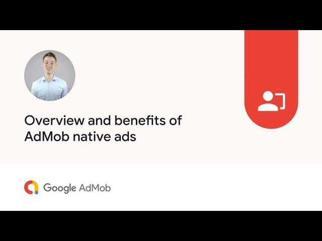 Overview and benefits of AdMob native ads