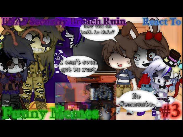 FNAFRuin DLC React To Funny Memes/FNAF/Security Breach/FNAFRuin #3