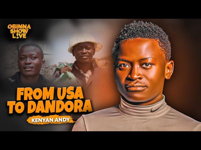 OBINNA SHOW LIVE: FROM USA TO DANDORA - KENYAN ANDY