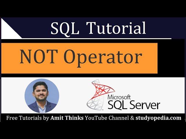 NOT Operator in SQL | SQL Tutorial for Beginners | 2021