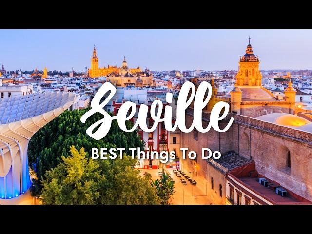 SEVILLE, SPAIN (2024) | 10 Awesome Things To Do In & Around Seville (Sevilla)