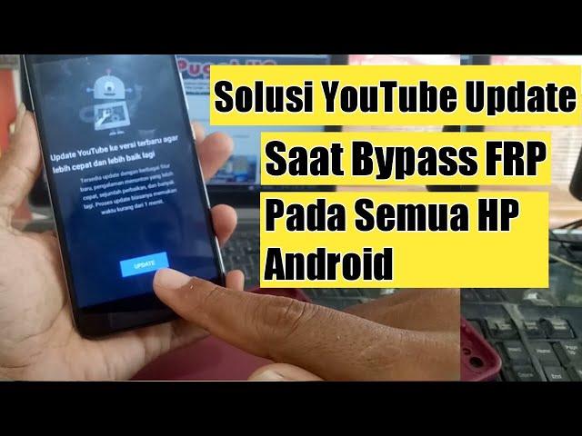 Solusi Muncul Youtube Update Saat Bypass FRP Akun Google | pugot hp