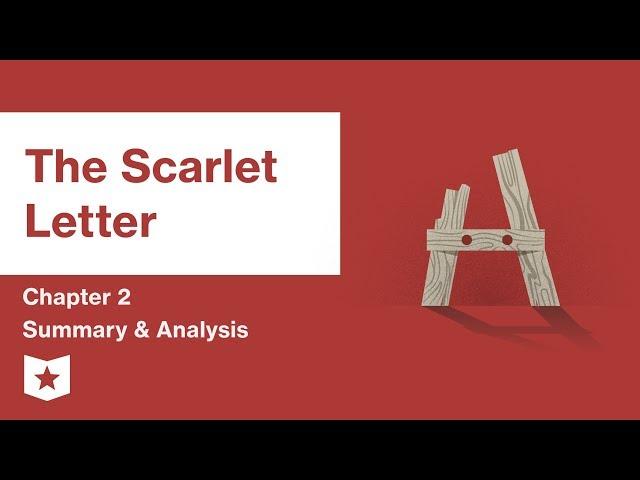 The Scarlet Letter  | Chapter 2 Summary and Analysis | Nathaniel Hawthorne