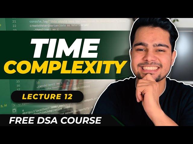 Lecture - 12 : Time Complexity | Free DSA Course | AlgoPrep DSA Course