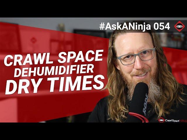 How Long Does It Take To Dry A Crawl Space For Mold Removal | Ask A Ninja #54