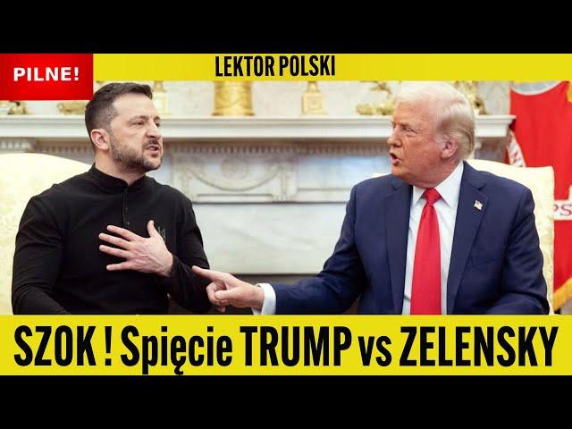 SKANDAL! TRUMP vs ZEŁENSKI po POLSKU. SZOK na CAŁY ŚWIAT. Zelensky czy Trump? To początek WOJNY?