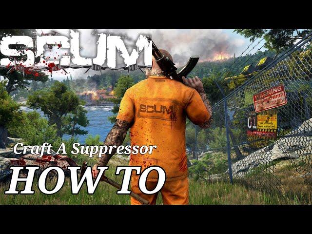 Scum - How To: Craft a Suppressor