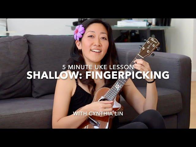 Shallow Ukulele Fingerpicking Tutorial // Cynthia Lin #5minuke